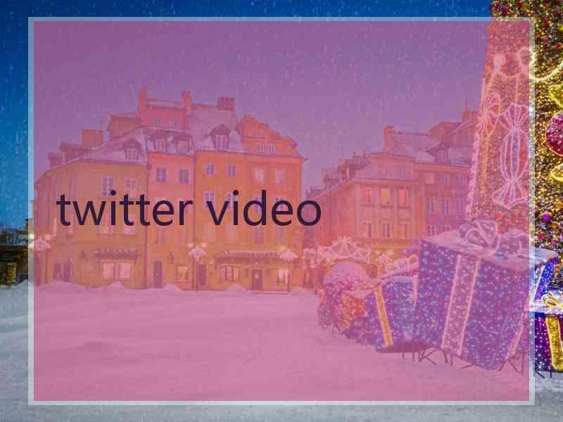 twitter video